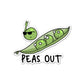 PEAS out Sticker waterproof vinyl decal for laptop, bike, car & bottle