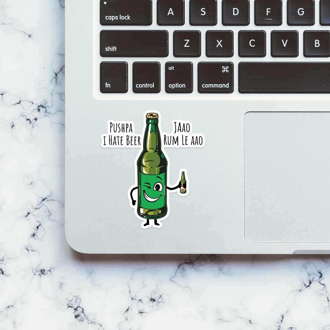 Pushpa I hate beer sticker waterproof vinyl decal for laptop, bike, car & bottle