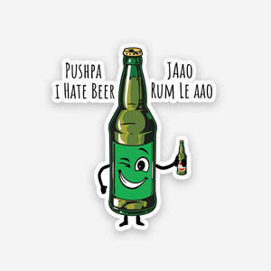 Pushpa I hate beer sticker waterproof vinyl decal for laptop, bike, car & bottle