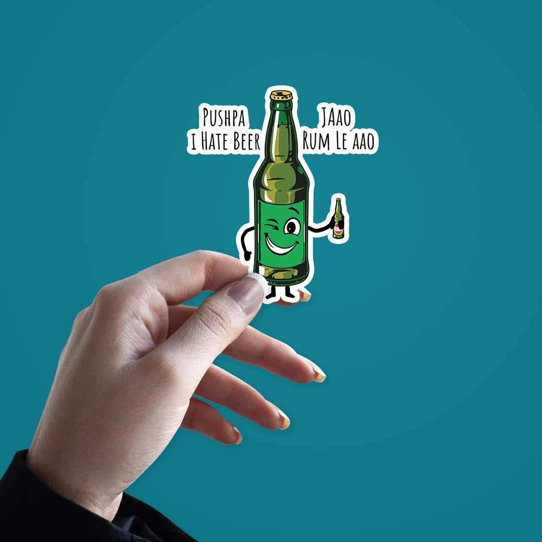 Pushpa I hate beer sticker waterproof vinyl decal for laptop, bike, car & bottle