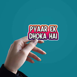 Pyaar ek dhoka hai sticker waterproof vinyl decal for laptop, bike, car & bottle