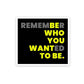 Remember Sticker waterproof vinyl decal for laptop, bike, car & bottle
