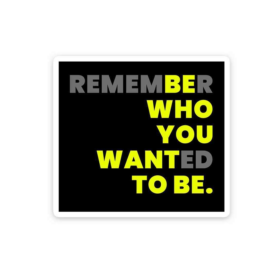 Remember Sticker waterproof vinyl decal for laptop, bike, car & bottle