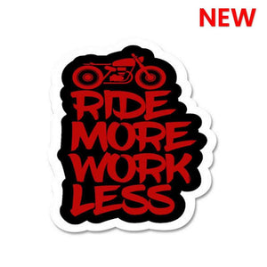 RIDE MORE WORK LESS Sticker waterproof vinyl decal for laptop, bike, car & bottle
