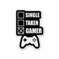 Single Taken Gamer Sticker waterproof vinyl decal for laptop, bike, car & bottle
