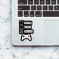 Single Taken Gamer Sticker waterproof vinyl decal for laptop, bike, car & bottle