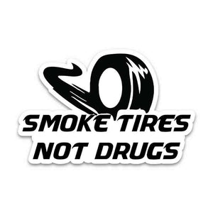Smoke Tires Bumper Sticker waterproof vinyl decal for laptop, bike, car & bottle