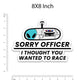 Sorry Officer Bumper Sticker waterproof vinyl decal for laptop, bike, car & bottle