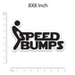 Speed Bump Bumper Sticker waterproof vinyl decal for laptop, bike, car & bottle