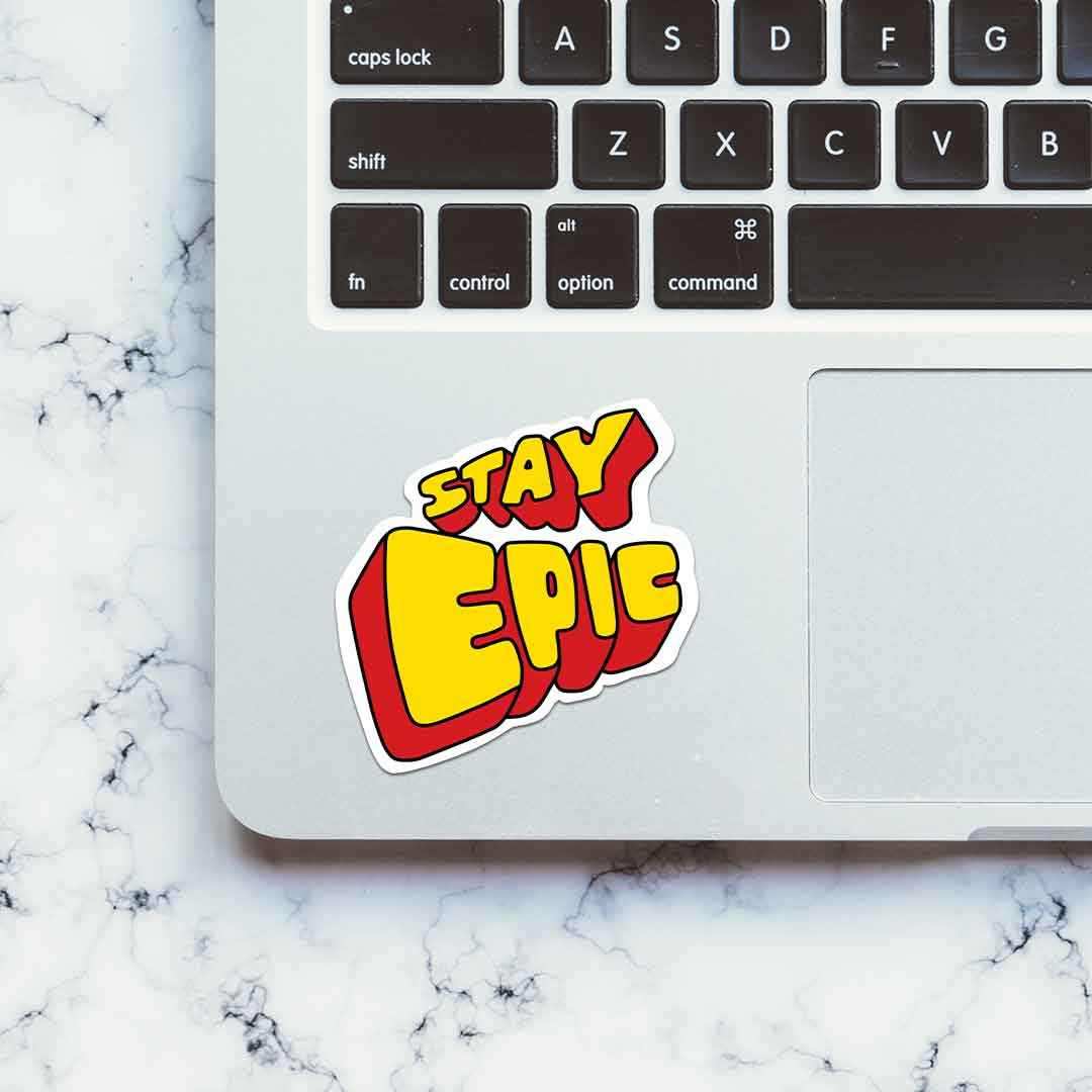 Stay Epic Sticker waterproof vinyl decal for laptop, bike, car & bottle