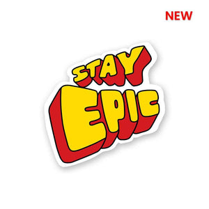 Stay Epic Sticker waterproof vinyl decal for laptop, bike, car & bottle