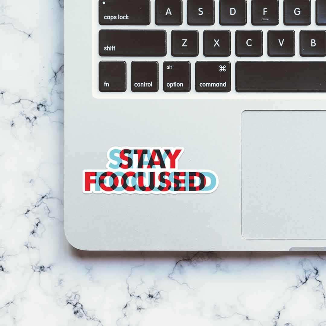 Stay Focused Sticker waterproof vinyl decal for laptop, bike, car & bottle