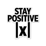 Stay Positive Sticker waterproof vinyl decal for laptop, bike, car & bottle