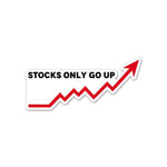 Stocks Only Go Up Sticker waterproof vinyl decal for laptop, bike, car & bottle