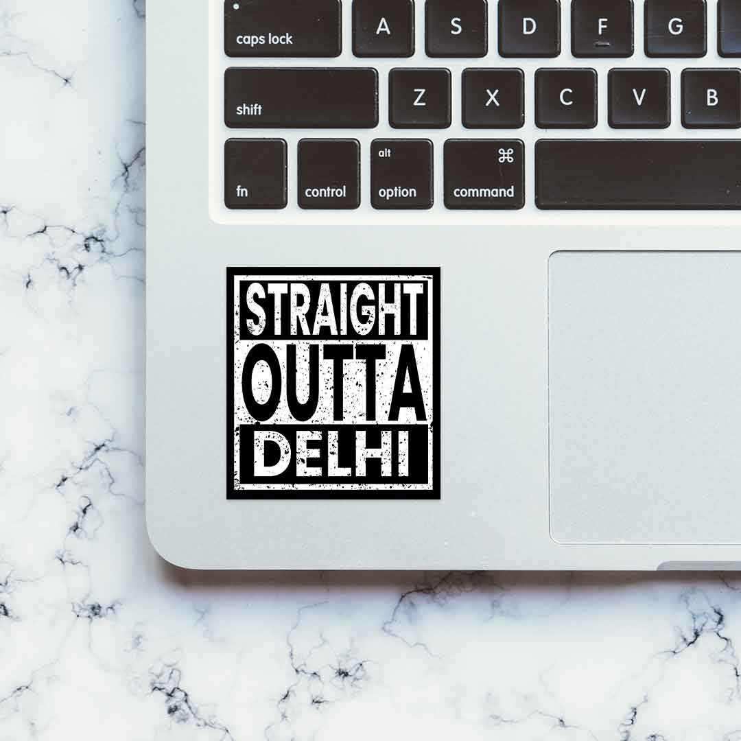 Straight Outta Delhi Sticker waterproof vinyl decal for laptop, bike, car & bottle
