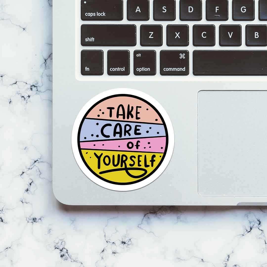 Take Care Of Yourself Sticker waterproof vinyl decal for laptop, bike, car & bottle