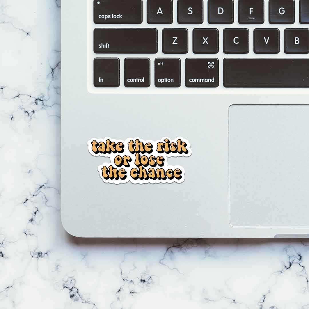 Take The Risk Sticker waterproof vinyl decal for laptop, bike, car & bottle