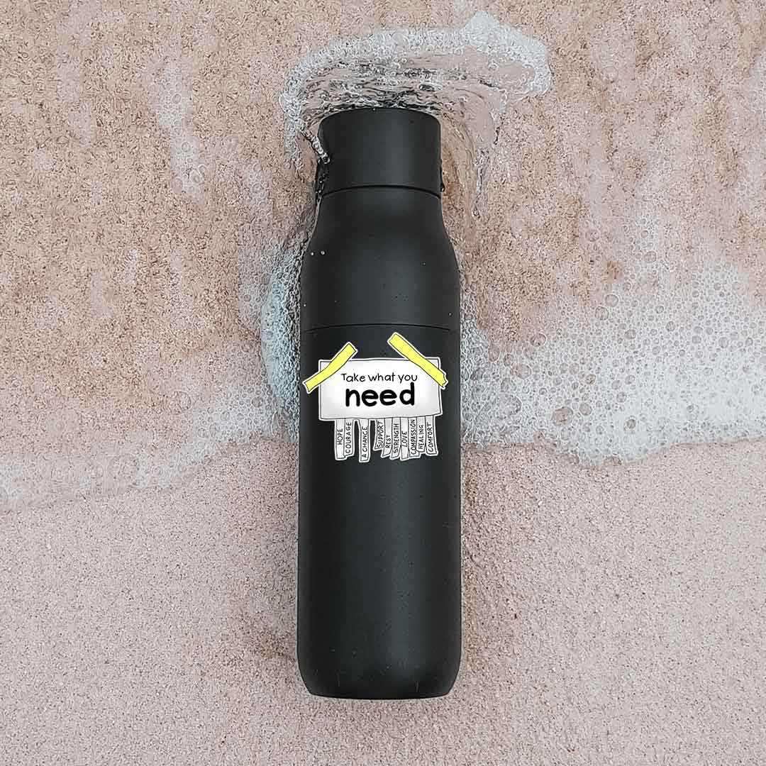 Take What You Need Sticker waterproof vinyl decal for laptop, bike, car & bottle