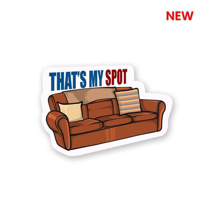 That's My Spot Sticker - STICK IT UP