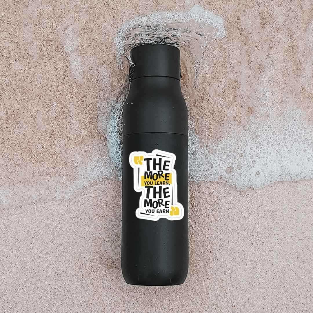 The more you learn, the more you earn Sticker waterproof vinyl decal for laptop, bike, car & bottle