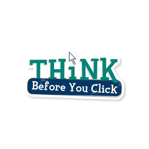 Think Before you click Sticker waterproof vinyl decal for laptop, bike, car & bottle