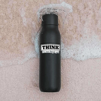 THINK - It's not illegal yet Sticker - STICK IT UP