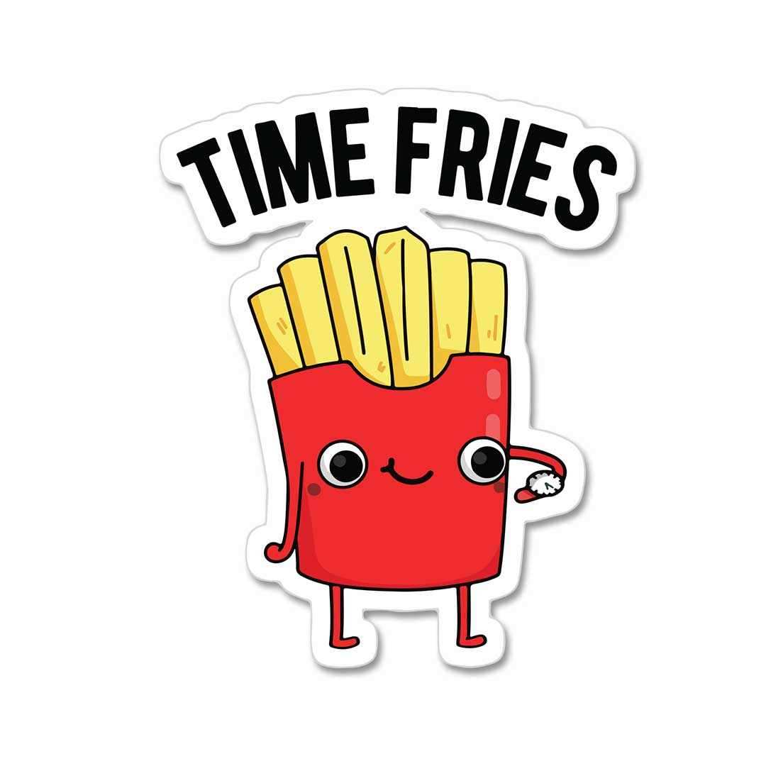 Time Fries Sticker - STICK IT UP