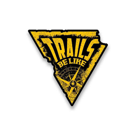 Trails Be Like Sticker - STICK IT UP