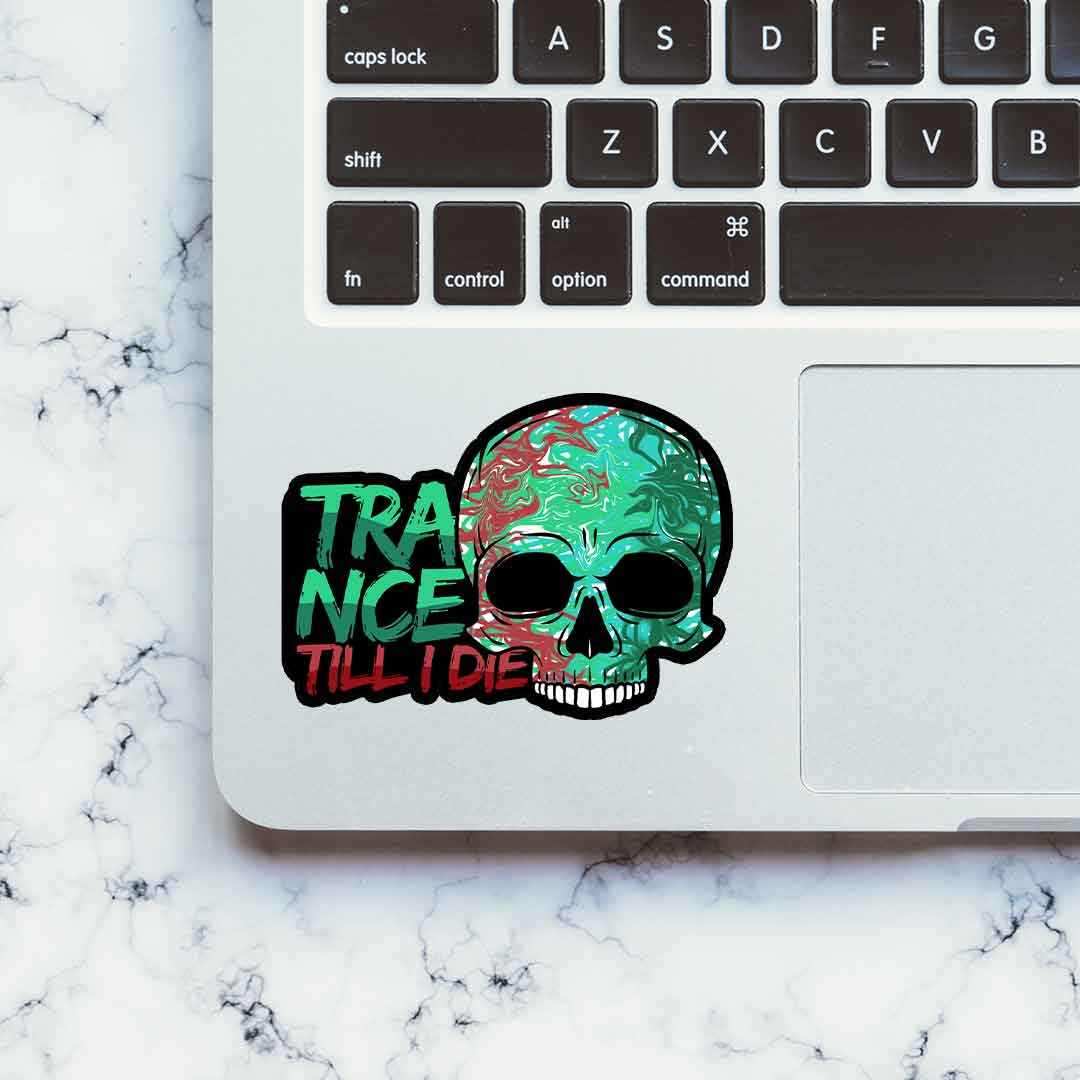 Trance Till I Die Sticker waterproof vinyl decal for laptop, bike, car & bottle