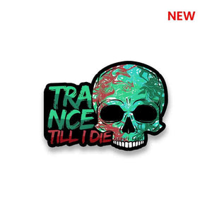 Trance Till I Die Sticker waterproof vinyl decal for laptop, bike, car & bottle