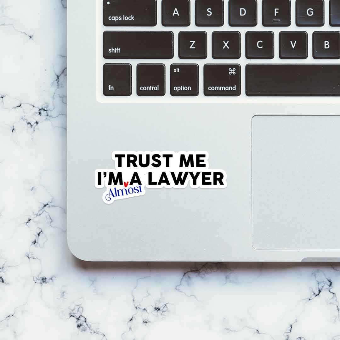 Trust Me I'am a lawyer sticker waterproof vinyl decal for laptop, bike, car & bottle