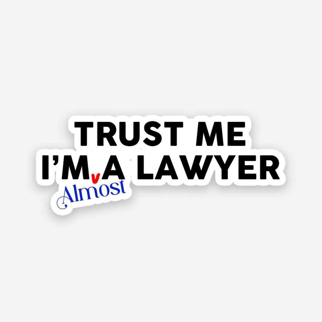 Trust Me I'am a lawyer sticker waterproof vinyl decal for laptop, bike, car & bottle