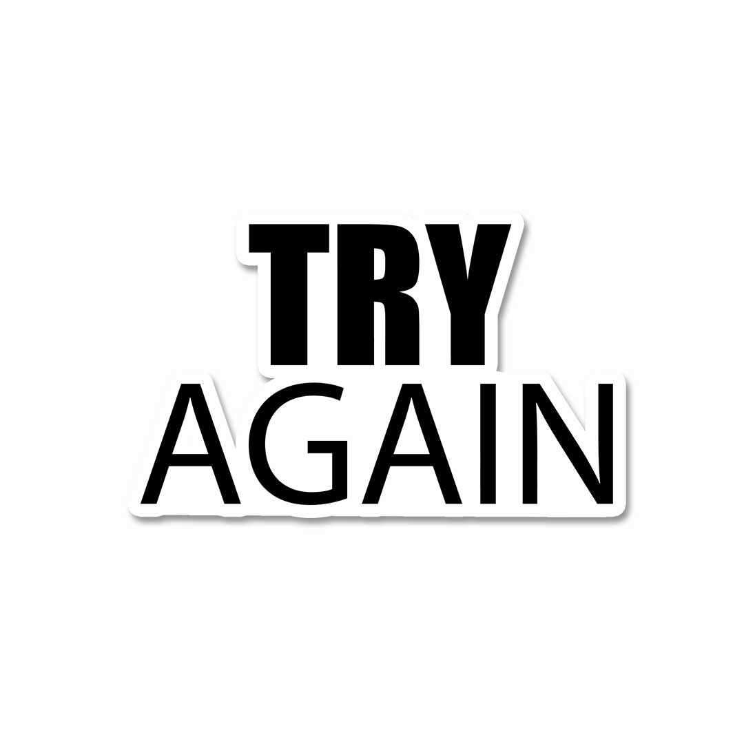 Try again Sticker waterproof vinyl decal for laptop, bike, car & bottle