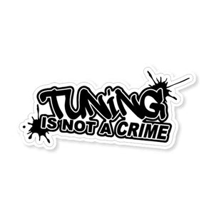 Tuning is not a crime Sticker waterproof vinyl decal for laptop, bike, car & bottle