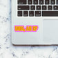 UGH, AS IF Sticker waterproof vinyl decal for laptop, bike, car & bottle