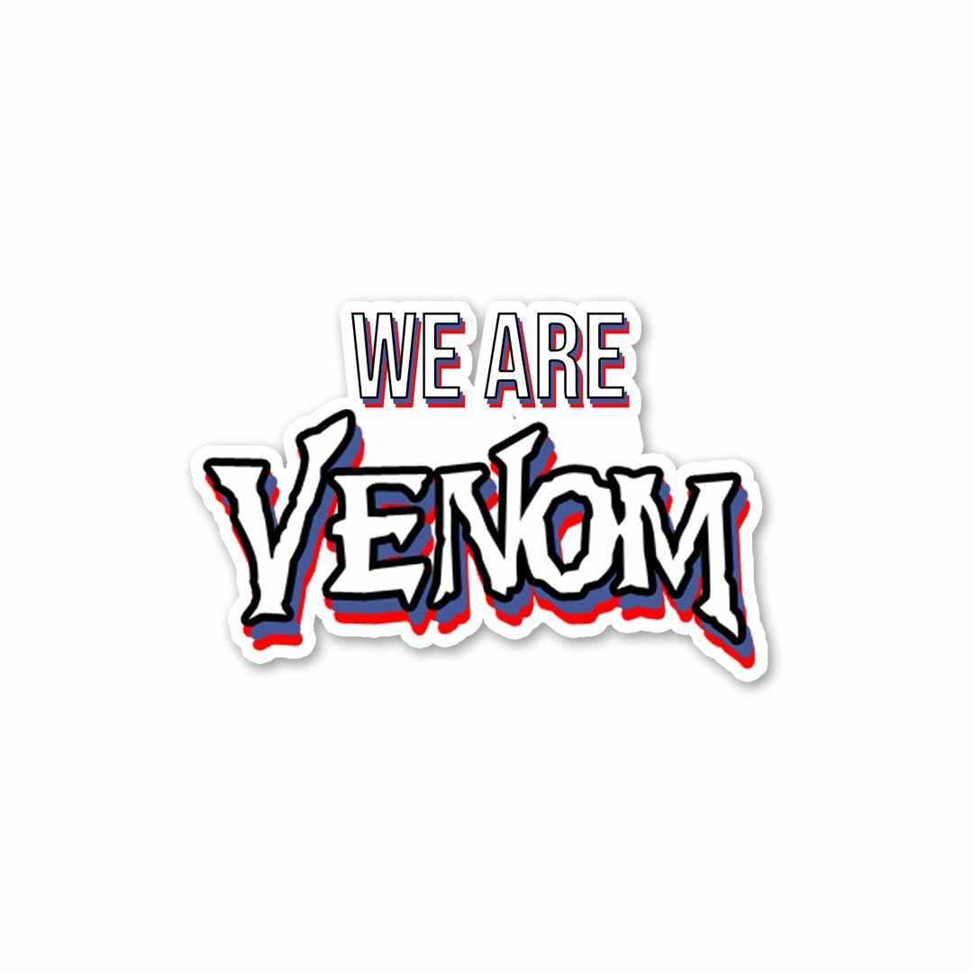 We are VENOM Sticker waterproof vinyl decal for laptop, bike, car & bottle