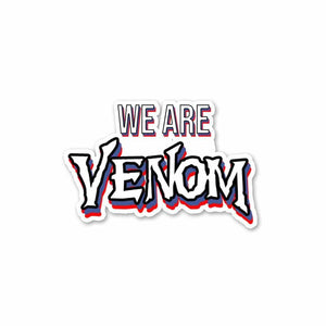 We are VENOM Sticker waterproof vinyl decal for laptop, bike, car & bottle