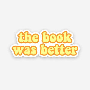 Well the book was better! sticker waterproof vinyl decal for laptop, bike, car & bottle