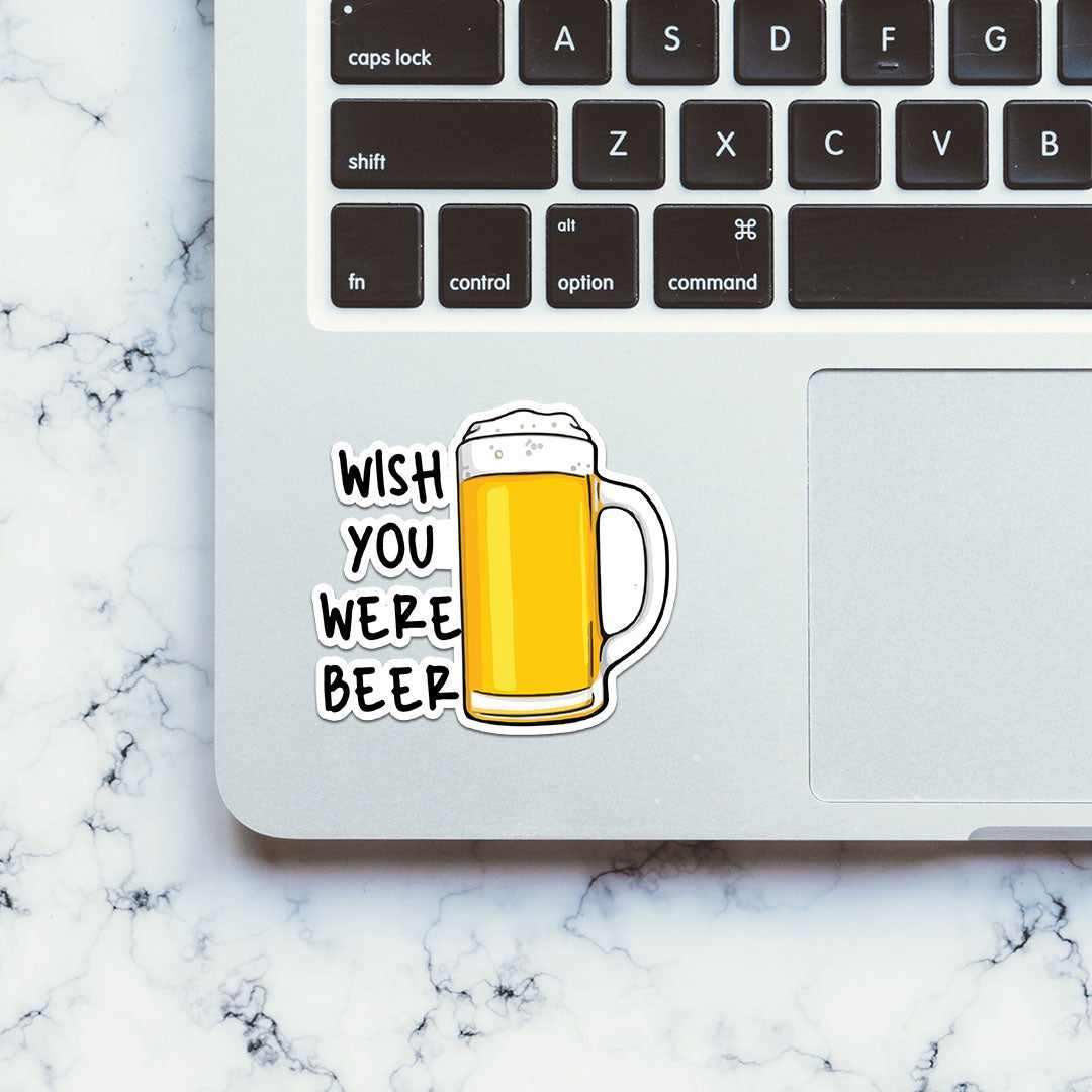Wish You were Beer Sticker - STICK IT UP