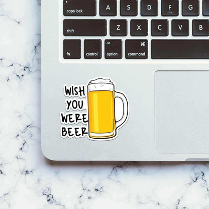 Wish You were Beer Sticker - STICK IT UP
