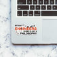 Without Engineer Sticker waterproof vinyl decal for laptop, bike, car & bottle