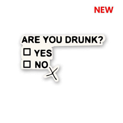 You Are Drunk Sticker waterproof vinyl decal for laptop, bike, car & bottle