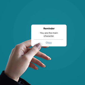 You are the main character Sticker waterproof vinyl decal for laptop, bike, car & bottle