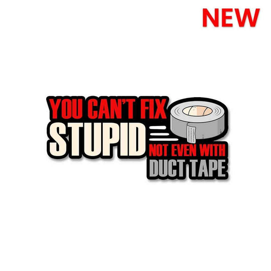 You cant fix stupid Sticker - STICK IT UP