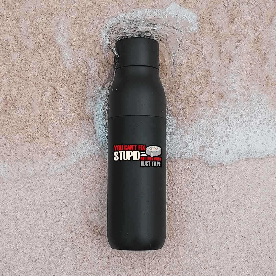 You cant fix stupid Sticker waterproof vinyl decal for laptop, bike, car & bottle