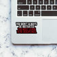You must learn to be disciplined Sticker waterproof vinyl decal for laptop, bike, car & bottle