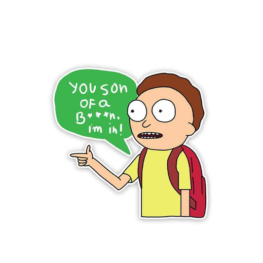 You son of a B***, I'm in! Sticker - STICK IT UP