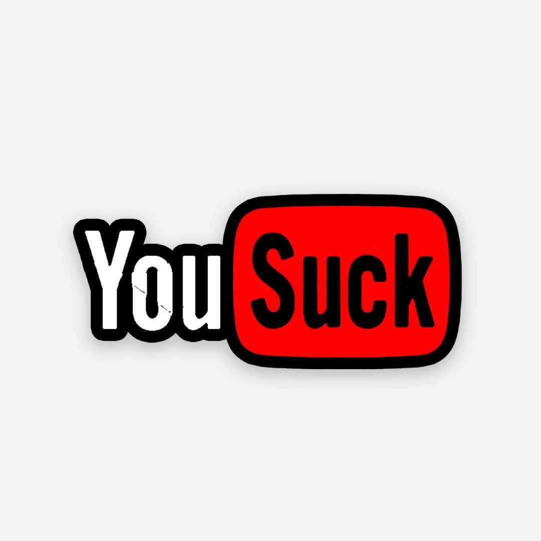 You Suck sticker waterproof vinyl decal for laptop, bike, car & bottle