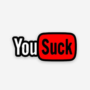 You Suck sticker waterproof vinyl decal for laptop, bike, car & bottle