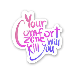 your comfort zone Sticker waterproof vinyl decal for laptop, bike, car & bottle